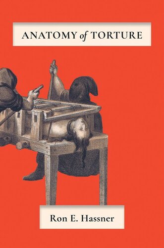 Anatomy Of Torture Ron E Hassner