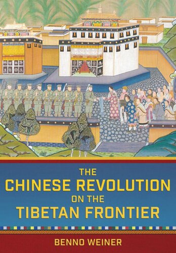 The Chinese Revolution On The Tibetan Frontier Benno Weiner