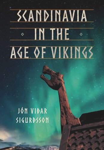 Scandinavia In The Age Of Vikings Jon Vidar Sigurdsson Thea Kveiland