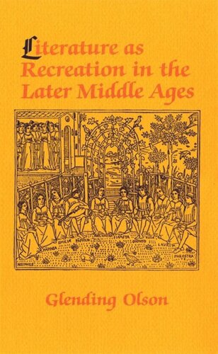 Literature As Recreation In The Later Middle Ages Glending Olson National Endowment For The Humanities Open Book Program