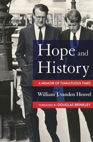 Hope And History A Memoir Of Tumultuous Times William J Vanden Heuvel Douglas Brinkley