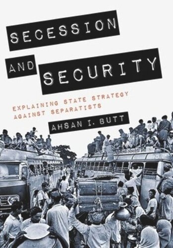 Secession And Security Explaining State Strategy Against Separatists Ahsan I Butt Knowledge Unlatched