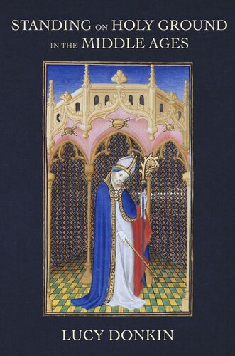 Standing On Holy Ground In The Middle Ages Lucy Donkin