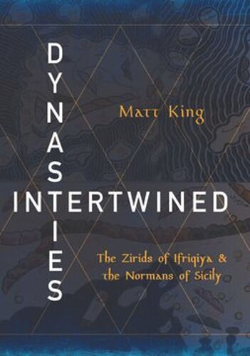 Dynasties Intertwined The Zirids Of Ifriqiya And The Normans Of Sicily Matt King