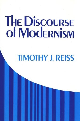 The Discourse Of Modernism Timothy J Reiss National Endowment For The Humanities Open Book Program