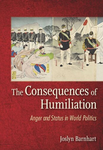 The Consequences Of Humiliation Anger And Status In World Politics Joslyn Barnhart Knowledge Unlatched