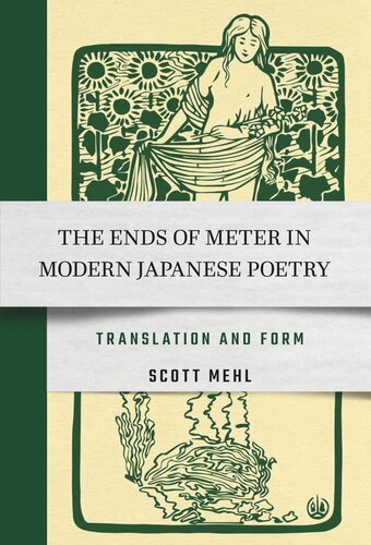 The Ends Of Meter In Modern Japanese Poetry Translation And Form Scott Mehl