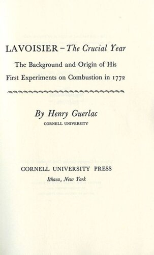 Lavoisierthe Crucial Year The Background And Origin Of His First Experiments On Combustion In 1772 Henry Guerlac National Endowment For The Humanities Open Book Program