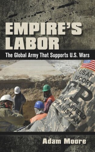Empires Labor The Global Army That Supports Us Wars Adam Moore Ucla