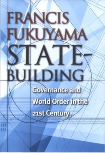 Statebuilding Governance And World Order In The 21st Century Francis Fukuyama