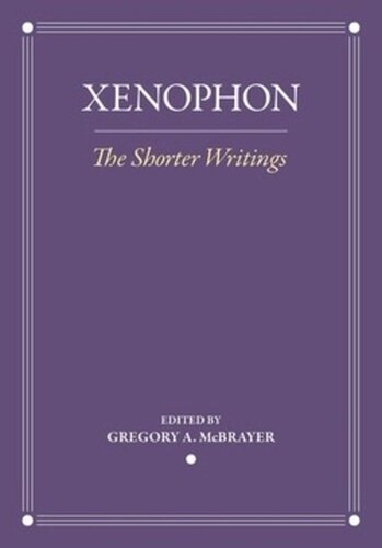 The Shorter Writings Xenophon Editor Gregory A Mcbrayer Editor