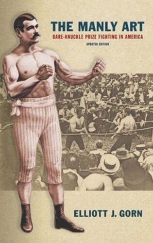 The Manly Art Bareknuckle Prize Fighting In America Updated Edition Elliott J Gorn
