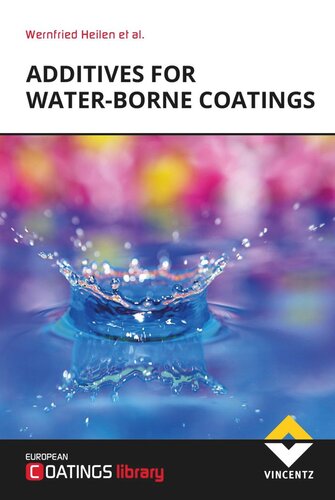 Additives For Waterborne Coatings Vollstndig Berarbeitete Auflage Wernfried Heilen