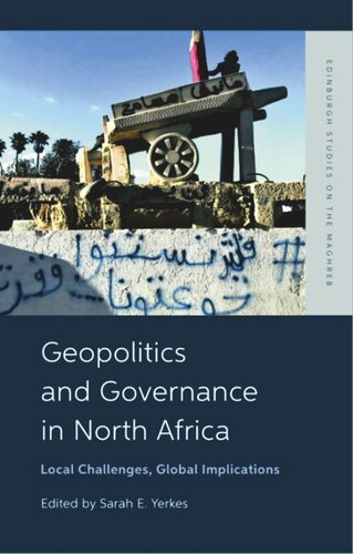 Geopolitics And Governance In North Africa Local Challenges Global Implications Sarah Yerkes Editor