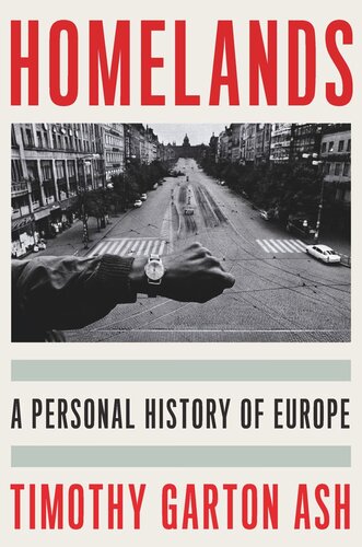 Homelands A Personal History Of Europe Timothy Garton Ash