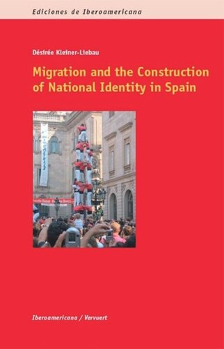Migration And The Construction Of National Identity In Spain Dsire Kleinerliebau