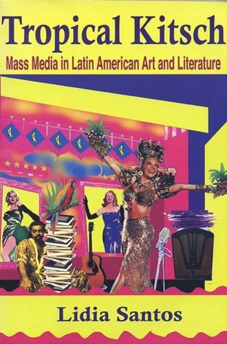 Tropical Kitsch Mass Media In Latin American Art And Literature Lidia Santos