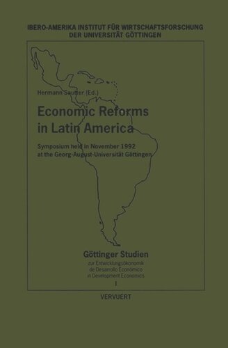 Economic Reforms In Latin America Symposium Held In November 1992 At The Georgaugust Universitt Gttingen Hermann Sautter Editor