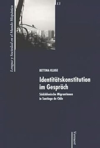 Identittskonstitution Im Gesprch Sdchilenische Migrantinnen In Santiago De Chile Bettina Kluge