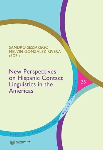 New Perspectives On Hispanic Contact Linguistics In The Americas Sandro Sessarego Editor Melvin Gonzlezrivera Editor