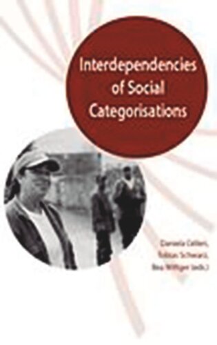 Interdependencies Of Social Categorisations Daniela Clleri Editor Tobias Schwarz Editor Bea Wittger Editor
