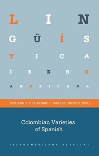 Colombian Varieties Of Spanish Richard J Filemuriel Editor Rafael Orozco Editor
