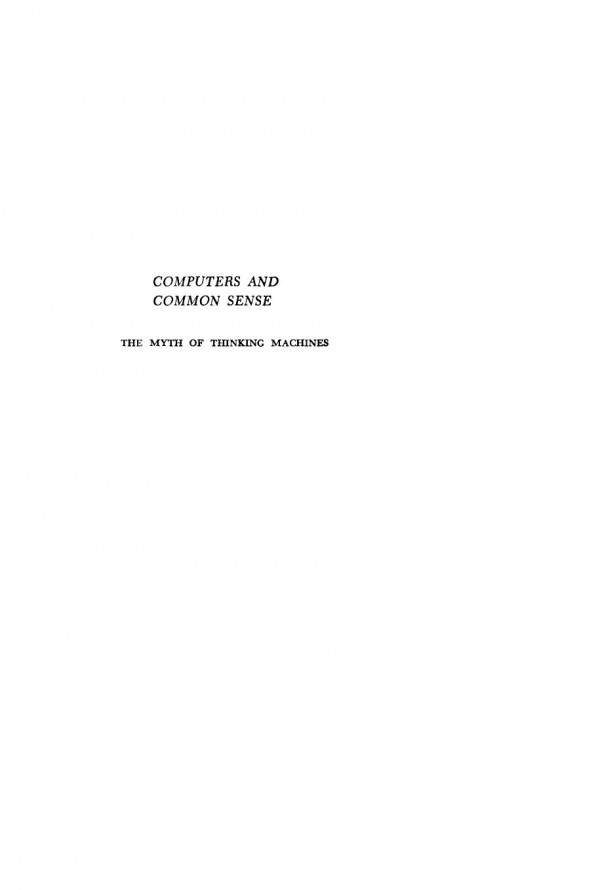 Computers And Common Sense The Myth Of Thinking Machines Mortimer Taube