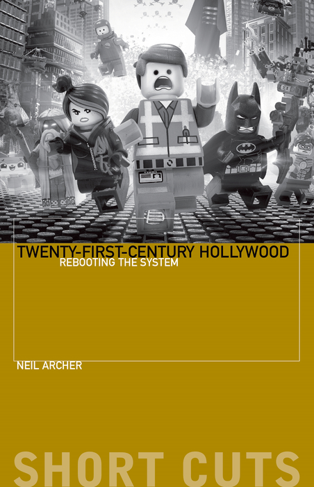 Twentyfirst Century Hollywood Rebooting The System 1st Edition Neil Archer