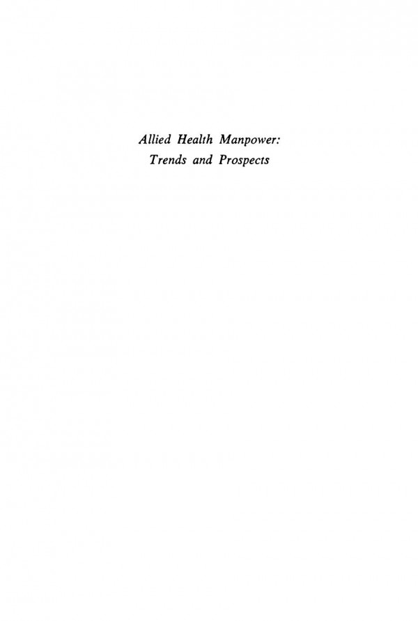 Allied Health Manpower Trends And Prospects Harry I Greenfield Carol A Brown Eli Ginzberg