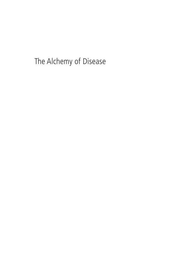 The Alchemy Of Disease How Chemicals And Toxins Cause Cancer And Other Illnesses John Whysner
