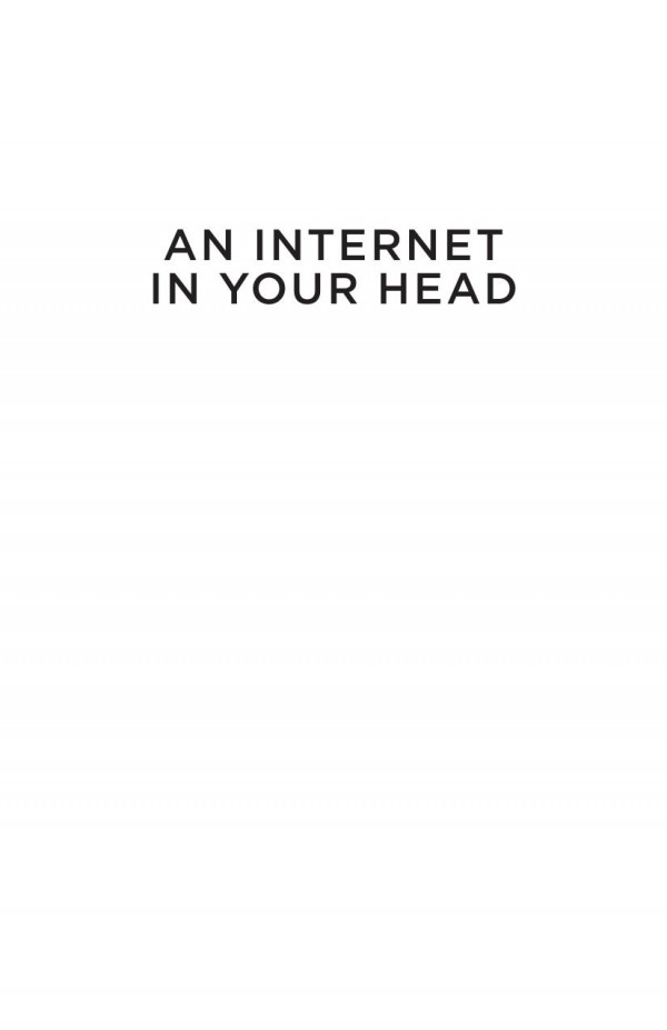 An Internet In Your Head A New Paradigm For How The Brain Works Daniel Graham