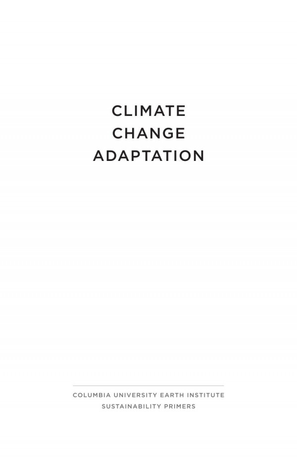 Climate Change Adaptation An Earth Institute Sustainability Primer Lisa Dale