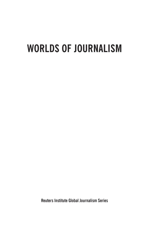 Worlds Of Journalism Journalistic Cultures Around The Globe Thomas Hanitzsch Editor Folker Hanusch Editor Jyotika Ramaprasad Editor Arnold De Beer Editor