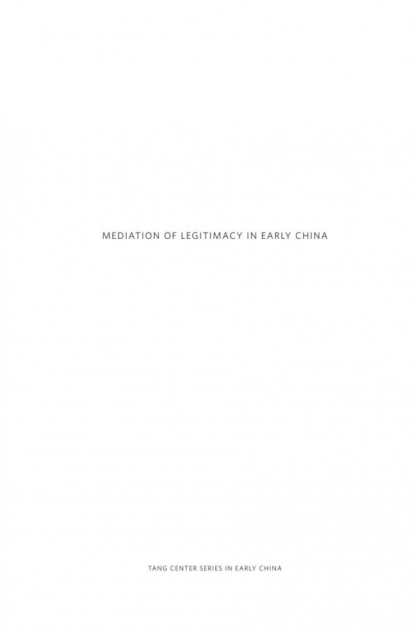 Mediation Of Legitimacy In Early China A Study Of The Neglected Zhou Scriptures And The Grand Duke Traditions Yegor Grebnev