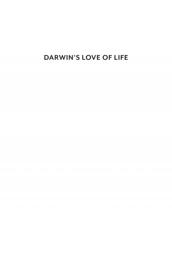 Darwins Love Of Life A Singular Case Of Biophilia Karen L Harel