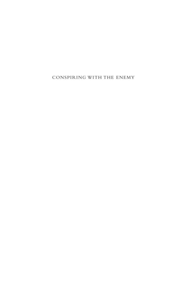 Conspiring With The Enemy The Ethic Of Cooperation In Warfare Yvonne Chiu