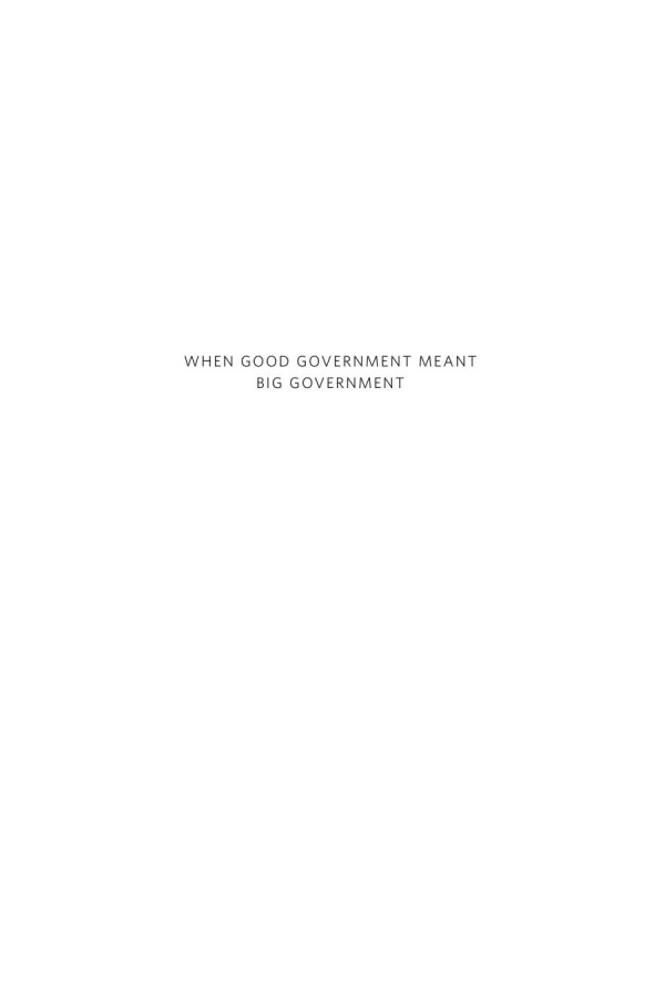 When Good Government Meant Big Government The Quest To Expand Federal Power 19131933 Jesse Tarbert