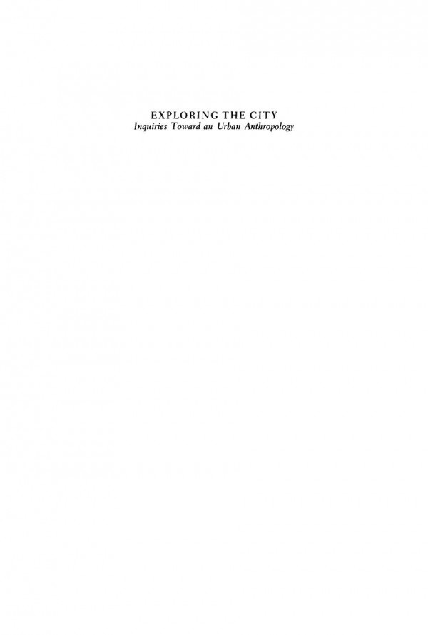 Exploring The City Inquiries Toward An Urban Anthropology Ulf Hannerz