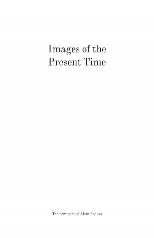 Images Of The Present Time Alain Badiou Kenneth Reinhard Susan Spitzer