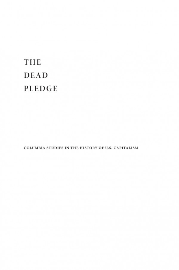 The Dead Pledge The Origins Of The Mortgage Market And Federal Bailouts 19131939 Judge Earl Glock