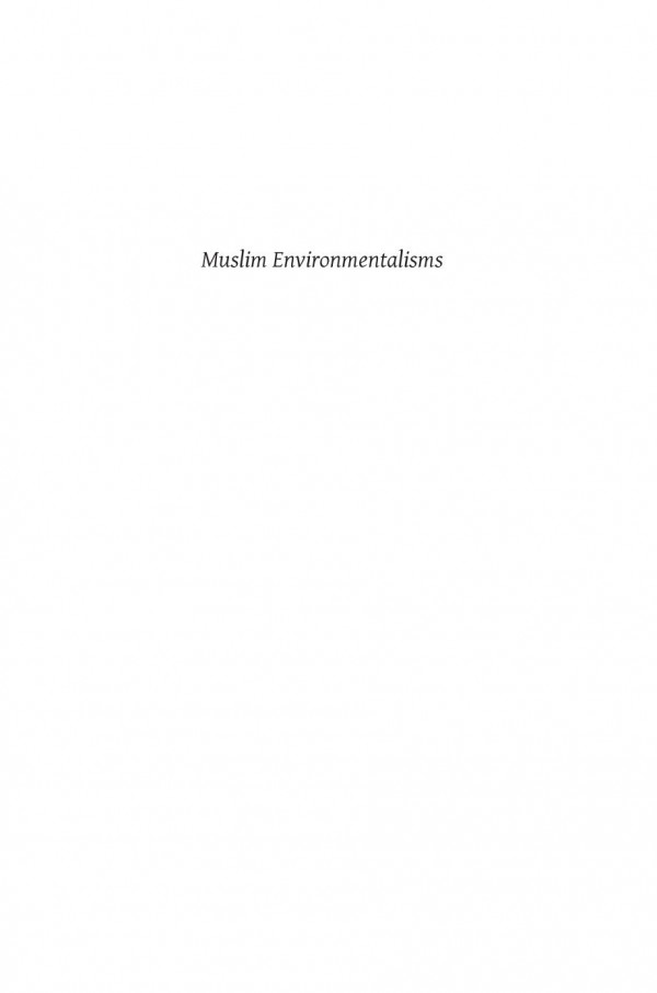Muslim Environmentalisms Religious And Social Foundations Anna M Gade