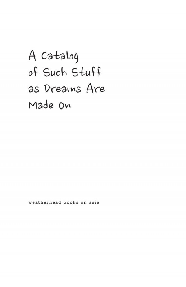 A Catalog Of Such Stuff As Dreams Are Made On Kaicheung Dung Bonnie Mcdougall Anders Hansson