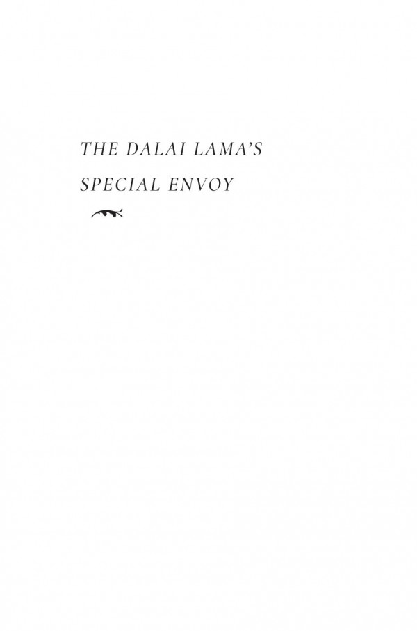 The Dalai Lamas Special Envoy Memoirs Of A Lifetime In Pursuit Of A Reunited Tibet Lodi Gyaltsen Gyari Michael Green