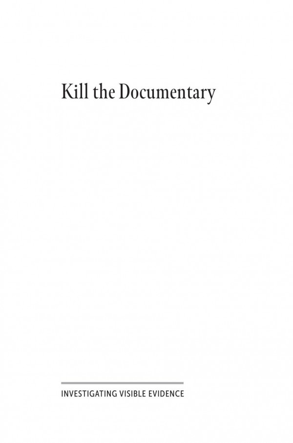 Kill The Documentary A Letter To Filmmakers Students And Scholars Jill Godmilow