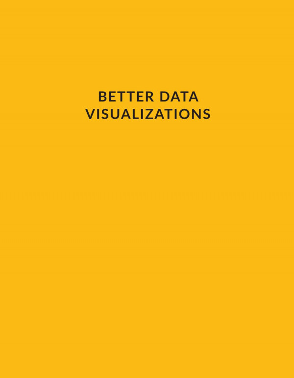 Better Data Visualizations A Guide For Scholars Researchers And Wonks Jonathan Schwabish