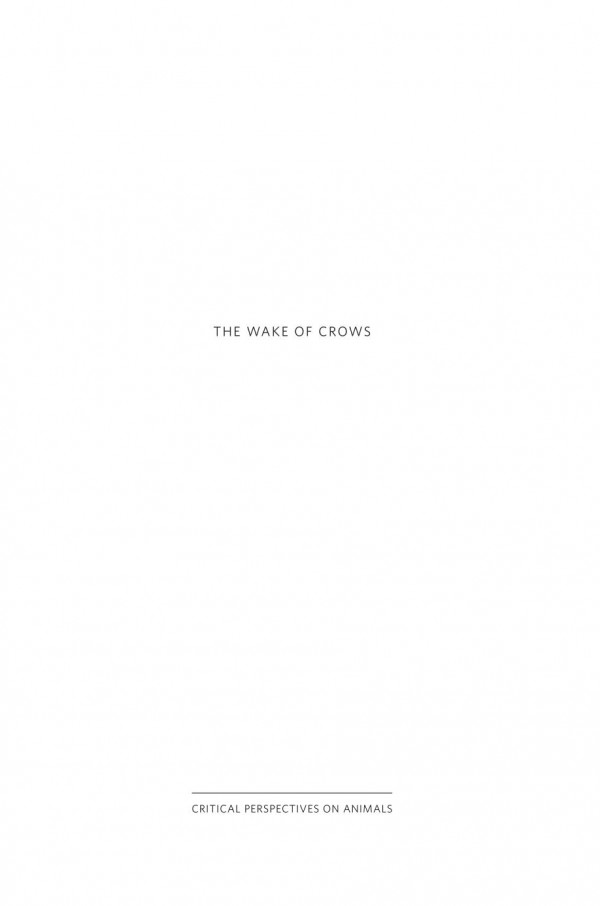 The Wake Of Crows Living And Dying In Shared Worlds Thom Van Dooren