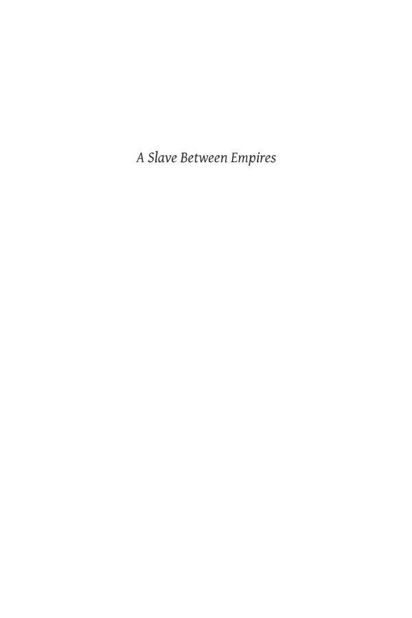 A Slave Between Empires A Transimperial History Of North Africa Mhamed Oualdi