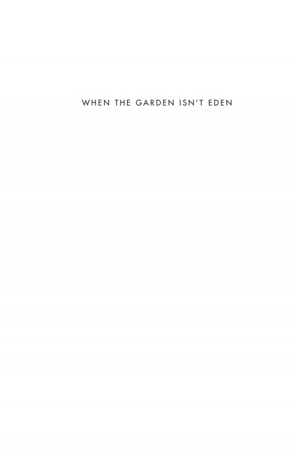 When The Garden Isnt Eden More Psychodynamic Concepts From Life Kerry Malawista Anne Adelman Linda Kanefield