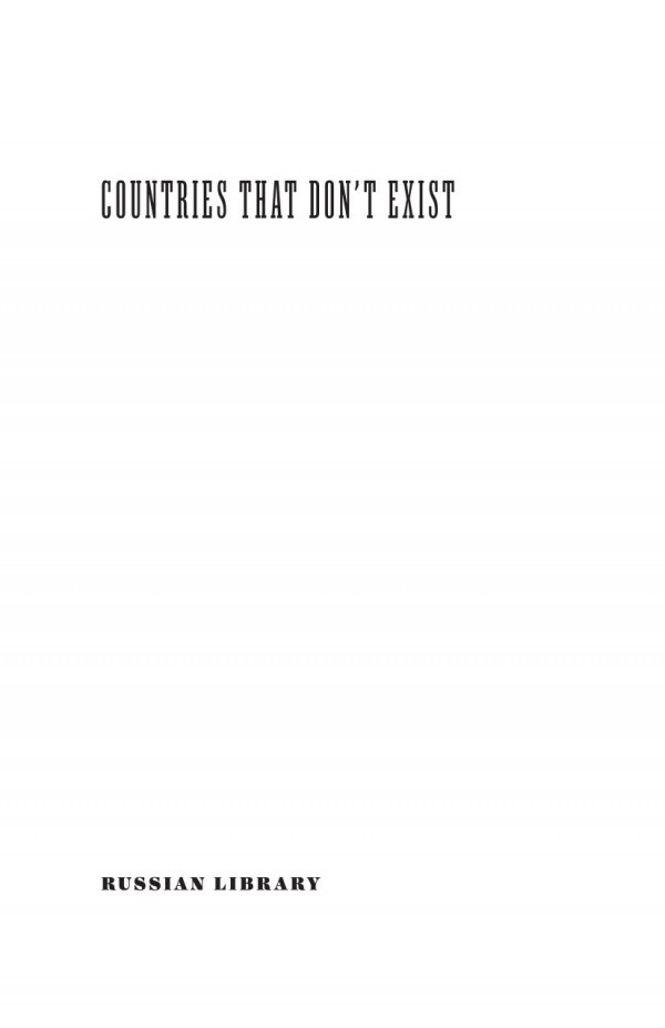 Countries That Dont Exist Selected Nonfiction Sigizmund Krzhizhanovsky Editor Jacob Emery Editor Alexander Spektor Editor