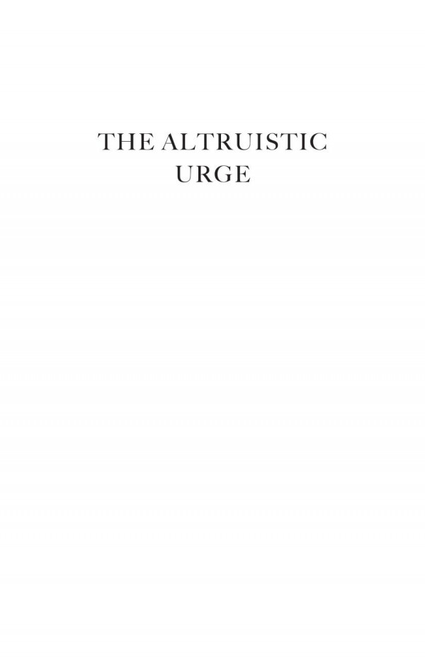 The Altruistic Urge Why Were Driven To Help Others Stephanie D Preston